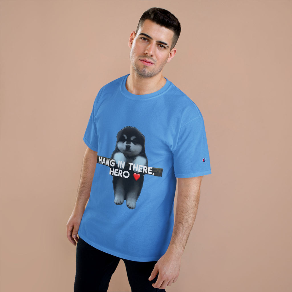 HANG IN THERE HUSKY - CHAMPION T-SHIRT