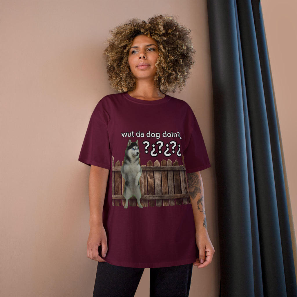 WHAT THE DOG DOIN- CHAMPION T-SHIRT